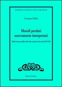 Mondi perduti nuovamente interpretati - Giuseppe Bellini - Libro Bulzoni 2016, CNR-Letterature e Culture dell'America Latina | Libraccio.it