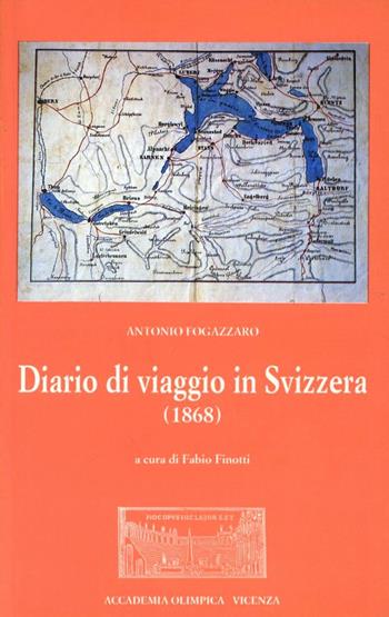 Diario di viaggio in Svizzera (1868) - Antonio Fogazzaro - Libro Accademia Olimpica 2008, Fogazzaro. Quaderni n° 22 | Libraccio.it