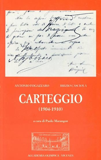 Carteggio (1904-1910) - Antonio Fogazzaro, Brizio Casciola - Libro Accademia Olimpica 2008, Fogazzaro. Quaderni n° 22 | Libraccio.it
