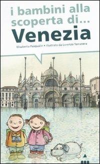 I bambini alla scoperta di Venezia - Elisabetta Pasqualin - Libro Lapis 2011, I bambini alla scoperta di | Libraccio.it