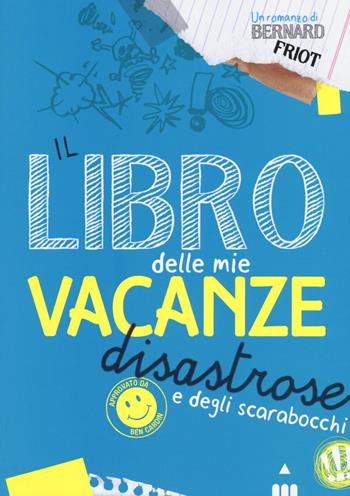 Il libro delle mie vacanze disastrose e degli scarabocchi - Bernard Friot - Libro Lapis 2015 | Libraccio.it