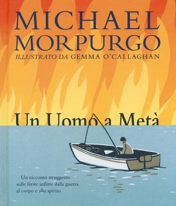 Un uomo a metà - Michael Morpurgo - Libro Lapis 2017 | Libraccio.it