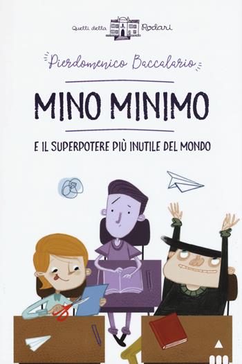 Mino Minimo e il superpotere più inutile del mondo - Pierdomenico Baccalario - Libro Lapis 2017, Quelli della Rodari | Libraccio.it