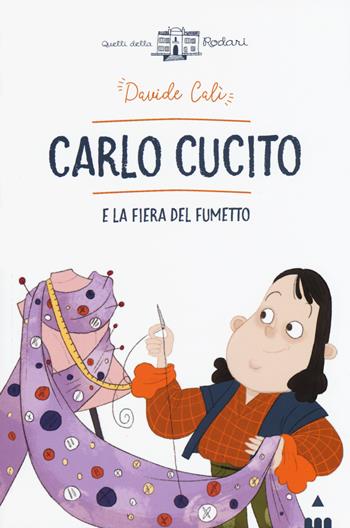 Carlo Cucito e la fiera del fumetto - Davide Calì - Libro Lapis 2019, Quelli della Rodari | Libraccio.it