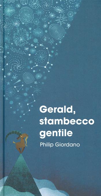 Gerald, stambecco gentile. Ediz. a colori - Philip Giordano - Libro Lapis 2019 | Libraccio.it