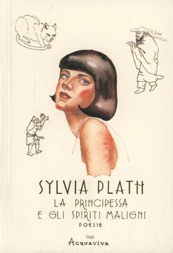 La principessa e gli spiriti maligni. Testo inglese a fronte - Sylvia Plath - Libro Acquaviva 2005, Tascabili | Libraccio.it