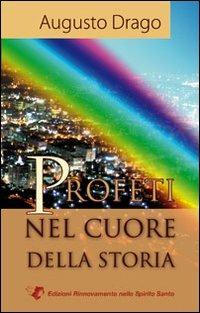 Profeti nel cuore della storia - Augusto Drago - Libro Servizi RnS 2011 | Libraccio.it