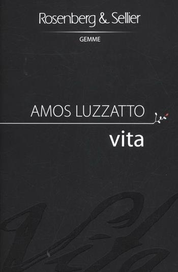 Vita - Amos Luzzatto - Libro Rosenberg & Sellier 2012, Gemme | Libraccio.it