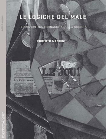 Le logiche del male. Teoria critica e rinascita della società - Roberto Mancini - Libro Rosenberg & Sellier 2012, Dubbio&Speranza | Libraccio.it