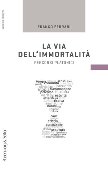 La via dell'immortalità. Percorsi platonici - Franco Ferrari - Libro Rosenberg & Sellier 2019, Saggi di Eranos | Libraccio.it