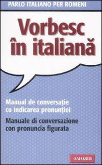 Parlo italiano per romeni - Doina Condrea Derer - Libro Vallardi A. 2009, L'italiano facile per stranieri | Libraccio.it