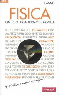 Fisica. Vol. 2: Onde, ottica, termodinamica. - Giuseppe Bruzzaniti, Ugo Bruzzo - Libro Vallardi A. 2011, Zip | Libraccio.it