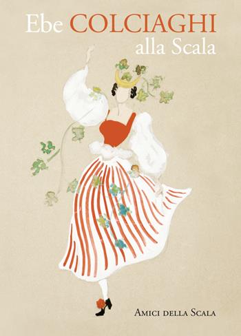 Ebe Colciaghi alla Scala - Vittoria Crespi Morbio - Libro Grafiche Step 2015 | Libraccio.it