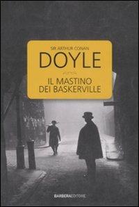 Il mastino dei Baskerville - Arthur Conan Doyle - Libro Barbera 2008, Tutto Conan Doyle | Libraccio.it