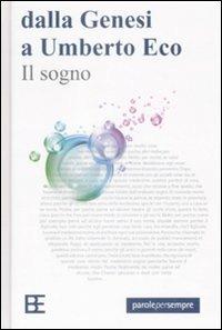 Il sogno. Dalla genesi a Umberto Eco  - Libro Barbera 2009, Parole per sempre | Libraccio.it