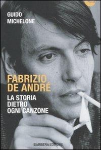 Fabrizio De André. La storia dietro ogni canzone - Guido Michelone - Libro Barbera 2012, Planet | Libraccio.it