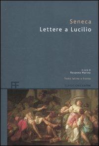 Lettere a Lucilio. Testo latino a fronte - Lucio Anneo Seneca - Libro Barbera 2012, Classici greci e latini | Libraccio.it