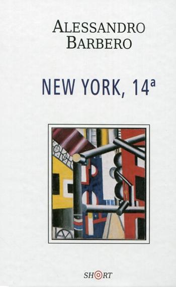 New York, 14ª - Alessandro Barbero - Libro Barbera 2012, Short | Libraccio.it