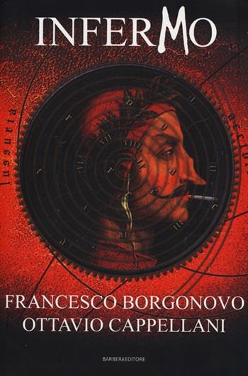 Infermo - Francesco Borgonovo, Ottavio Cappellani - Libro Barbera 2013 | Libraccio.it