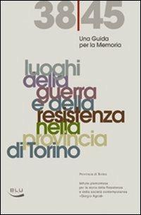 Una guida per la memoria 1938-45  - Libro Blu Edizioni 2007, Storia e memoria | Libraccio.it