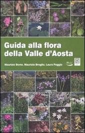 Guida alla flora della Valle d'Aosta. Ediz. illustrata