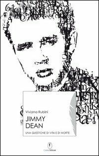 James Dean. Un piccolo principe ad Hollywood - Viviana Rubini - Libro Casini 2009 | Libraccio.it