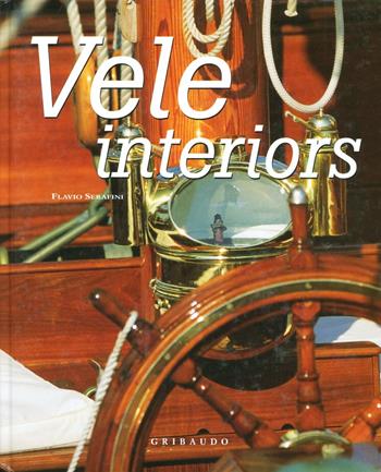 Vele. Interiors - Flavio Serafini - Libro Gribaudo 2006 | Libraccio.it