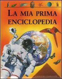 La mia prima enciclopedia - Neil Morris - Libro Gribaudo 2007 | Libraccio.it