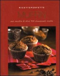 Muffin  - Libro Gribaudo 2007, Ricette perfette | Libraccio.it