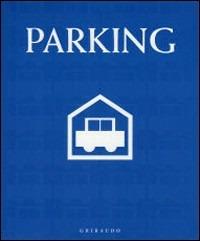 Parking  - Libro Gribaudo 2007 | Libraccio.it