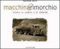 Macchina e rimorchio. Storie di uomini e di camion - Beppe Salussoglia, Pascal Vayl - Libro Gribaudo 2008 | Libraccio.it