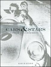 Cars & stars. Cinquant'anni di sogni. Ediz. italiana, inglese e spagnola
