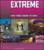 Extreme venues. Event locations around the world. Ediz. italiana, inglese e spagnola