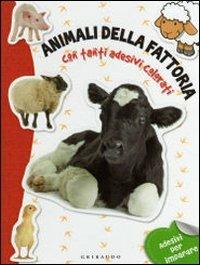 Animali della fattoria. Con adesivi  - Libro Gribaudo 2009 | Libraccio.it