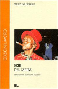 Echi del Caribe - Micheline Dusseck - Libro Edizioni Lavoro 2001, L'altra riva | Libraccio.it