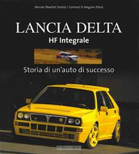 Lancia Delta HF Integrale. Storia di un'auto di successo. Ediz. illustrata - Werner Blaettel - Libro Nada 2009 | Libraccio.it