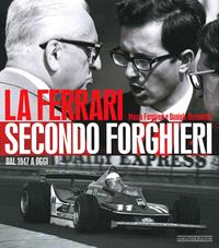 La Ferrari secondo Forghieri. Dal 1947 a oggi. Ediz. illustrata - Mauro Forghieri, Daniele Buzzonetti - Libro Nada 2012, Ferrari | Libraccio.it