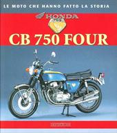 Honda CB 750 Four. Ediz. illustrata