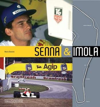 Senna & Imola. Una storia nella storia. Ediz. italiana e inglese - Mario Donnini - Libro Nada 2015, Grandi corse su strada e rallies | Libraccio.it