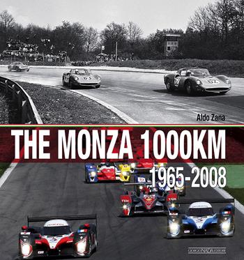The Monza 1000 Km. (1965-2008). Ediz. illustrata - Aldo Zana - Libro Nada 2016, Grandi corse su strada e rallies | Libraccio.it