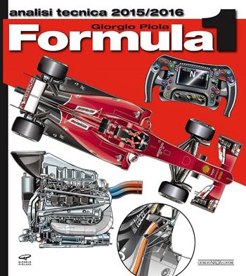 Formula 1 2015-2016. Analisi tecnica - Giorgio Piola - Libro Nada 2016, Tecnica auto e moto | Libraccio.it
