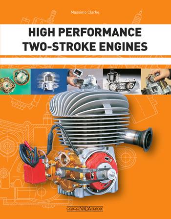 High performance two-stroke engines - Massimo Clarke - Libro Nada 2021, Tecnica auto e moto | Libraccio.it