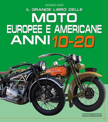 Il grande libro delle moto europee e americane anni 10-20 - Giorgio Sarti - Libro Nada 2020, Moto | Libraccio.it