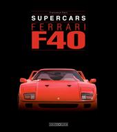 Ferrari F40. Supercars. Ediz. italiana e inglese