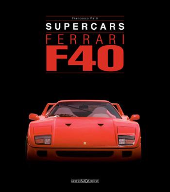 Ferrari F40. Supercars. Ediz. italiana e inglese - Gaetano De Rosa - Libro Nada 2022 | Libraccio.it