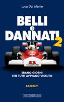 Belli e dannati 2. Erano giorni che tutti avevano vissuto