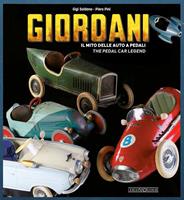 Giordani. Il mito delle auto a pedali-The pedal car legend. Ediz. illustrata - Gigi Soldano, Piero Pini - Libro Nada 2023 | Libraccio.it