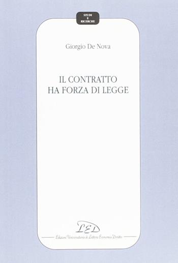 Il contratto ha forza di legge - Giorgio De Nova - Libro LED Edizioni Universitarie 1993, Studi e ricerche | Libraccio.it