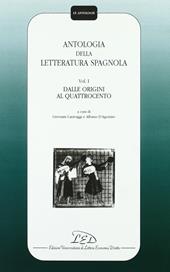 Antologia della letteratura spagnola. Vol. 1: Dalle origini al Quattrocento.