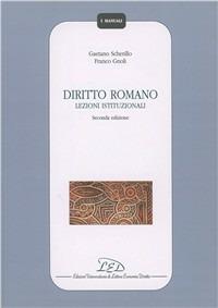 Diritto romano. Lezioni istituzionali - Gaetano Scherillo, Franco Gnoli - Libro LED Edizioni Universitarie 2005, I manuali | Libraccio.it